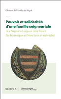 m, Pouvoir et solidarités d'une famille seigneuriale : Le " Parentat " Lusignan entre France, Îles Britanniques et Orient latin (xe-xive siècles), Brepols Publishers