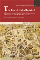 m, The Rise of Cities Revisited : Reflections on Adriaan Verhulst's Vision of Urban Genesis and Developments in the Medieval Low Countries, Brepols Publishers