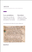 E-book, Les cartulaires : Entre mises en ordre des archives et mises en ordre du monde (IXe-XIIIe siècle), Brepols Publishers