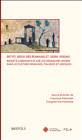E-book, Petits dieux des Romains et leurs voisins : Enquête comparatiste sur les hiérarchies divines dans les cultures romaines, italiques et grecques, Brepols Publishers