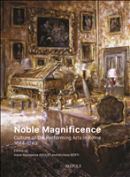 m, Noble Magnificence : Culture of the Performing Arts in Rome 1644-1740, Brepols Publishers