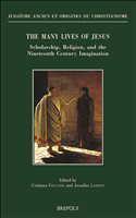 E-book, The Many Lives of Jesus : Scholarship, Religion, and the Nineteenth Century Imagination, Brepols Publishers