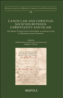 E-book, Canon Law and Christian Societies between Christianity and Islam : An Arabic Canon Collection from al-Andalus and its Transcultural Contexts, Brepols Publishers