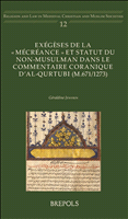 E-book, Exégèses de la "mécréance" et statut du non-musulman dans le Commentaire coranique d'al-Qurtubi (m.671/1273), Brepols Publishers