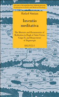 E-book, Inventio meditativa : the Rhetoric and Hermeneutics of Meditation in Hugh of Saint-Victor, Guigo II, and Bonaventure of Bagnoregio, Brepols Publishers