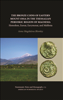 E-book, The Bronze Coins of Eastern Mount Ossa in the Thessalian Perioikic Region of Magnesia : Homolion, Eureai, Eurymenai, and Meliboia, American Numismatic Society