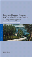 m, Integrated Peasant Economy in Central and Eastern Europe : A Comparative Approach, Brepols Publishers