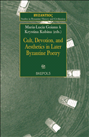 E-book, Cult, Devotion, and Aesthetics in Later Byzantine Poetry, Brepols Publishers