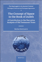 E-book, The Concept of Space in the Book of Judith : A Contribution to the Narrative Analysis of Old Testament Texts, Brepols Publishers