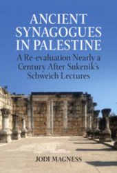 E-book, Ancient Synagogues in Palestine : A Re-evaluation Nearly a Century After Sukenik's Schweich Lectures, The British Academy
