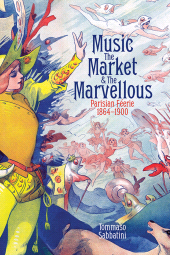 E-book, Music, the Market, and the Marvellous : Parisian Féerie, 1864-1900, The British Academy