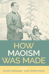E-book, How Maoism Was Made : Reconstructing China, 1949-1965, The British Academy