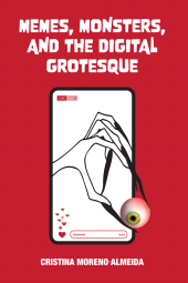E-book, Memes, Monsters, and the Digital Grotesque, The British Academy