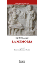 E-book, La memoria : (Institutio oratoria 11, 2), Quintilian, Bologna University Press