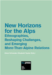 eBook, New Horizons for the Alps : : ethnographies, reshaping challenges, and emerging more : than Alpine relations, Bozen-Bolzano University Press