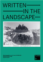 eBook, Written in the landscape : Orte, Spuren, Erinnerungen : der erste Weltkrieg in den Sextener Dolomiten = Luoghi, tracce e memorie della Prima guerra mondiale nelle Dolomiti di Sesto = Places, traces and memories of the First World War in the Sesto Dolomites, Bozen-Bolzano University Press