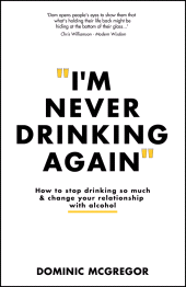 E-book, I'm Never Drinking Again : How to Stop Drinking So Much and Change Your Relationship with Alcohol, Capstone