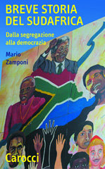 E-book, Breve storia del Sudafrica : dalla segregazione alla democrazia, Zamponi, Mario, Carocci
