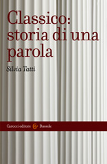E-book, Classico : storia di una parola, Tatti, Silvia, author, Carocci editore