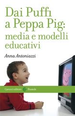 E-book, Dai Puffi a Peppa Pig : media e modelli educativi, Antoniazzi, Anna, Carocci