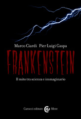E-book, Frankenstein : il mito tra scienza e immaginario, Ciardi, Marco, author, Carocci editore