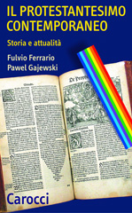 eBook, Il protestantesimo contemporaneo : storia e attualità, Ferrario, Fulvio, Carocci