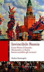 E-book, Invincibile Russia : come Pietro il Grande, Alessandro I e Stalin hanno sconfitto gli invasori, Carocci editore