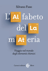 E-book, L'alfabeto della materia : viaggio nel mondo degli elementi chimici, Fuso, Silvano, author, Carocci editore