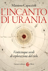 E-book, L'incanto di Urania : venticinque secoli di esplorazione del cielo, Capaccioli, M., author, Carocci editore