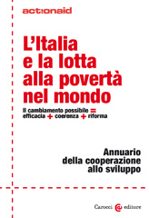 E-book, L'Italia e la lotta alla povertà nel mondo : il cambiamento possibile = efficacia + coerenza + riforma : non solo aiuti ma anche scelte coraggiose per migrazioni e biocarburanti : annuario della cooperazione allo sviluppo 2013, Carocci