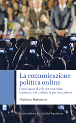 eBook, Politica online : come usare il web per costruire consenso e stimolare la partecipazione, Giansante, Gianluca, Carocci