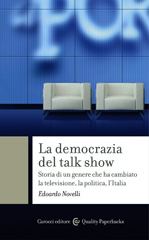 E-book, La democrazia del talk show : storia di un genere che ha cambiato la televisione, la politica, l'Italia, Carocci editore