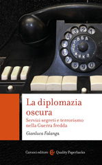 eBook, La diplomazia oscura : servizi segreti e terrorismo nella Guerra fredda, Falanga, Gianluca, author, Carocci editore