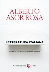 E-book, Letteratura italiana : la storia, i classici, l'identità nazionale, Asor Rosa, Alberto, Carocci