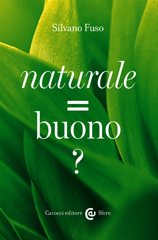 eBook, Naturale = buono?, Fuso, Silvano, author, Carocci editore