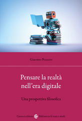 eBook, Pensare la realtà nell'era digitale : una prospettiva filosofica, Pezzano, Giacomo, author, Carocci editore
