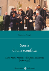 E-book, Storia di una sconfitta : Carlo Maria Martini e la Chiesa in Europa (1986-1993), Perugi, Francesca, author, Carocci editore