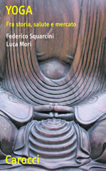 eBook, Yoga : fra storia, salute e mercato, Squarcini, Federico, Carocci