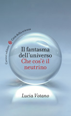 E-book, Il fantasma dell'universo : Che cos'è il neutrino, Votano, Lucia, Carocci editore