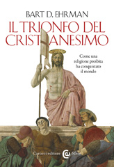 E-book, Il trionfo del cristianesimo : Come una religione proibita ha conquistato il mondo, Ehrman, Bart D., Carocci editore