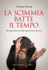 eBook, La scimmia batte il tempo : Alle origini della musicalità negli animali e nell'uomo, Carocci editore