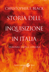 E-book, Storia dell'Inquisizione in Italia : Tribunali, eretici, censura, Black, Christopher F., Carocci editore