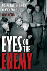 eBook, Eyes on the Enemy : U.S. Military Intelligence in World War II, Chris McNab, Casemate Group