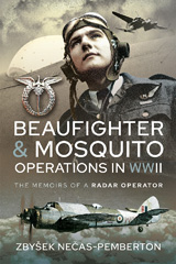 E-book, Beaufighter and Mosquito Operations in WWII : The Memoirs of a Radar Operator, Zbyšek Nečas-Pemberton, Casemate Group