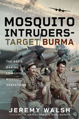 E-book, Mosquito Intruders - Target Burma : The RAF's Daring Low-Level Mosquito Operations, Jeremy Walsh, Casemate Group