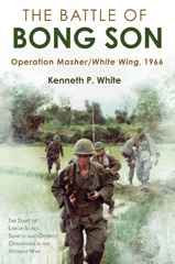 eBook, The Battle of Bong Son : Operation Masher/White Wing, 1966, Kenneth P. White, Casemate Group