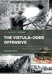 E-book, The Vistula-Oder Offensive : The Soviet Destruction of German Army Group A, 1945, Ian Baxter, Casemate Group