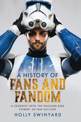 E-book, Fans and Fandom : A Journey into the Passion and Power of Fan Culture, Holly Swinyard, Casemate Group