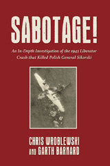 E-book, Sabotage! : An In-Depth Investigation of the 1943 Liberator Crash that Killed Polish General Sikorsky, Chris Wroblewski, Casemate Group