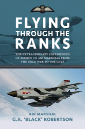 E-book, Flying through the Ranks : The Extraordinary Experiences of Airmen to Air Marshals from the Cold War to the Gulf, Casemate Group